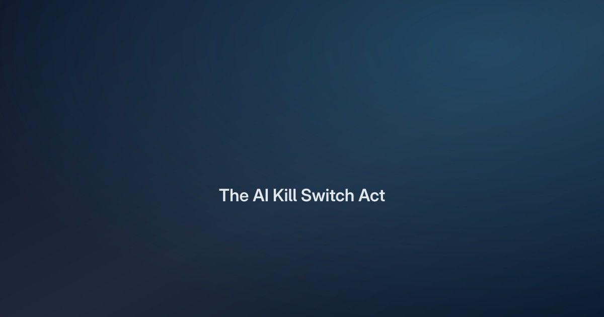 AI Kill Switch Act: DHS Emergency Powers Over Frontier AI